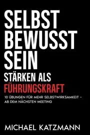 Buchcover: Selbstbewusstsein stärken als Führungskraft