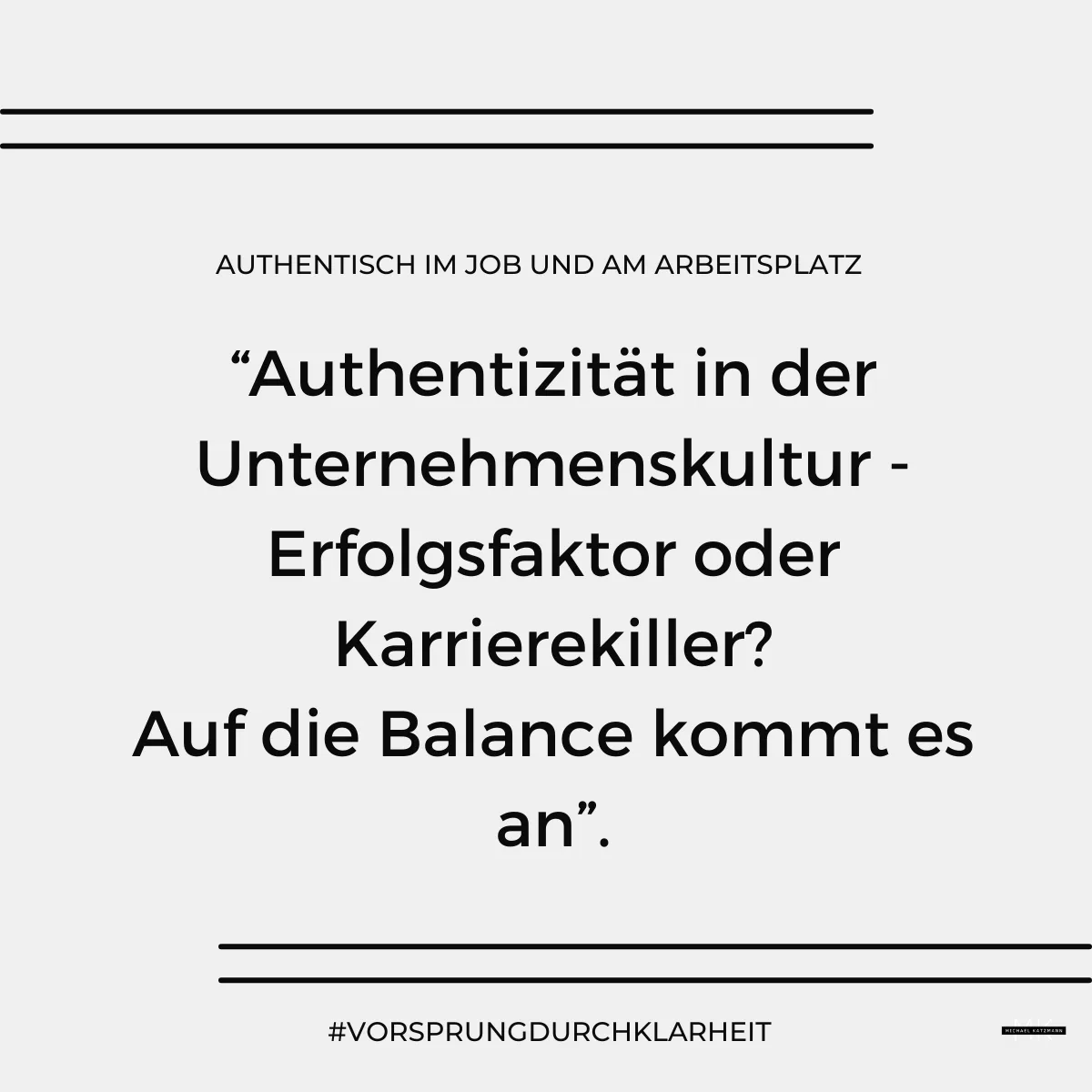 Authentizität im Job und am Arbeitsplatz_Authentizität in der Unternehmenskultur - Erfolgsfaktor oder Karrierekiller?