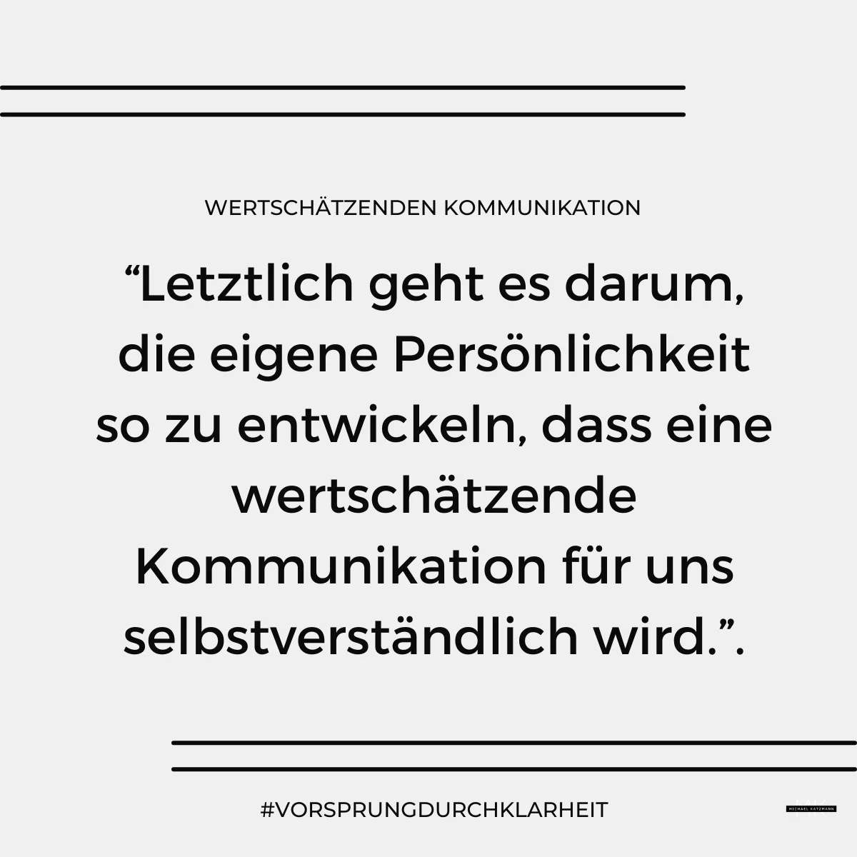 Die 10 besten Übungen für wertschätzende Kommunikation_Persönliche Entwicklung Zitat Michael Katzmann