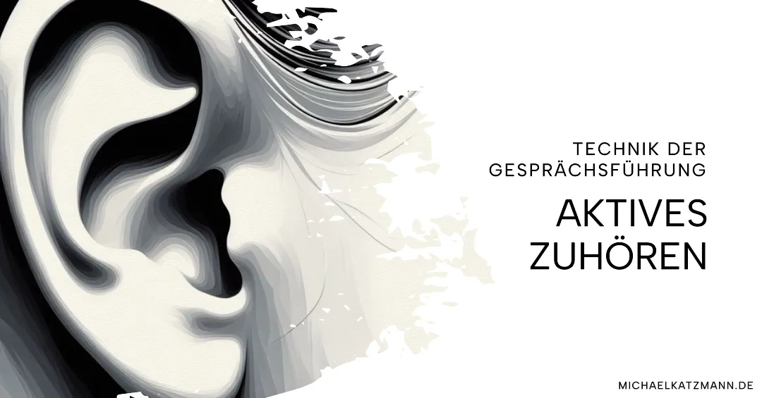 Grundlagen erfolgreicher Gesprächsführung\_Gesprächstechnik aktives Zuhören