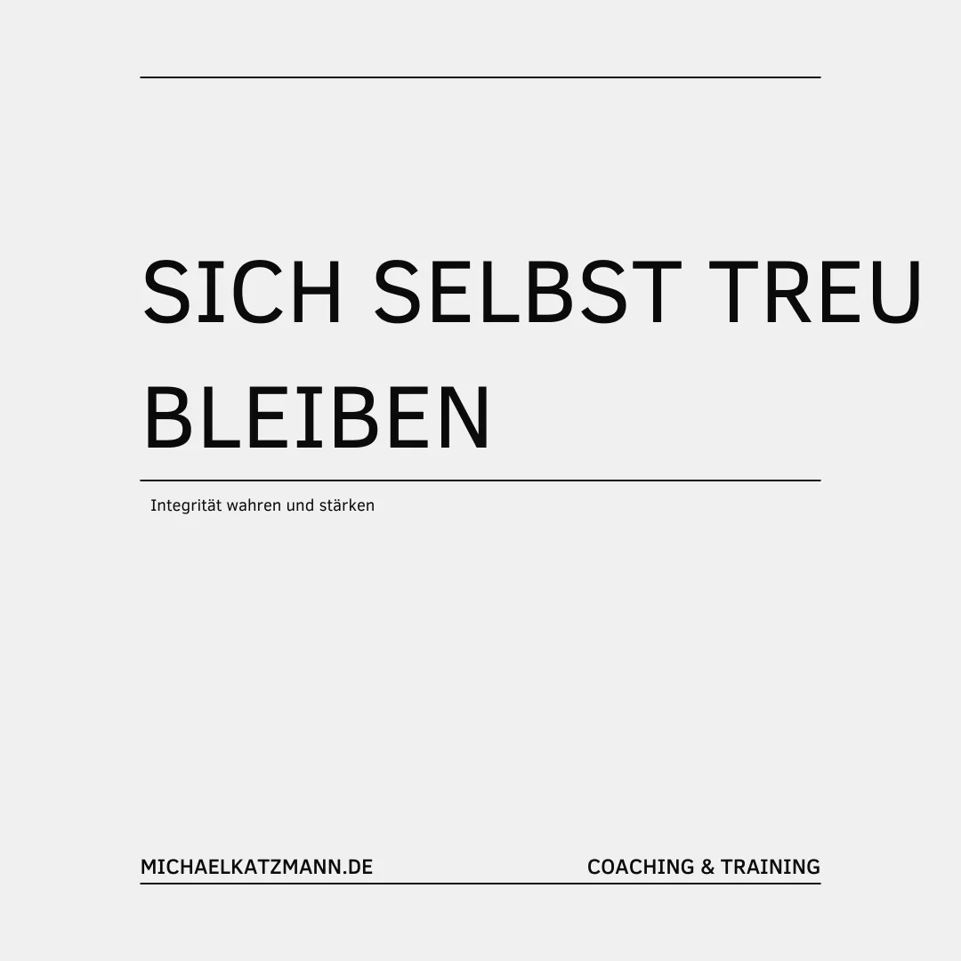 Integrität in der Arbeitswelt Sich selbst treu bleiben