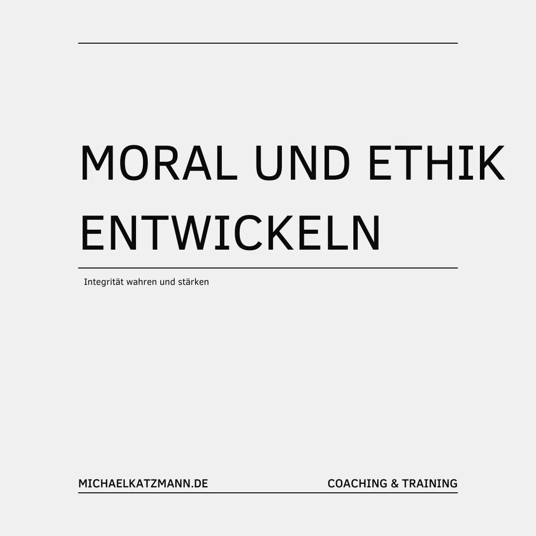 Integrität in der Arbeitswelt\_Moral und Ethik entwickeln
