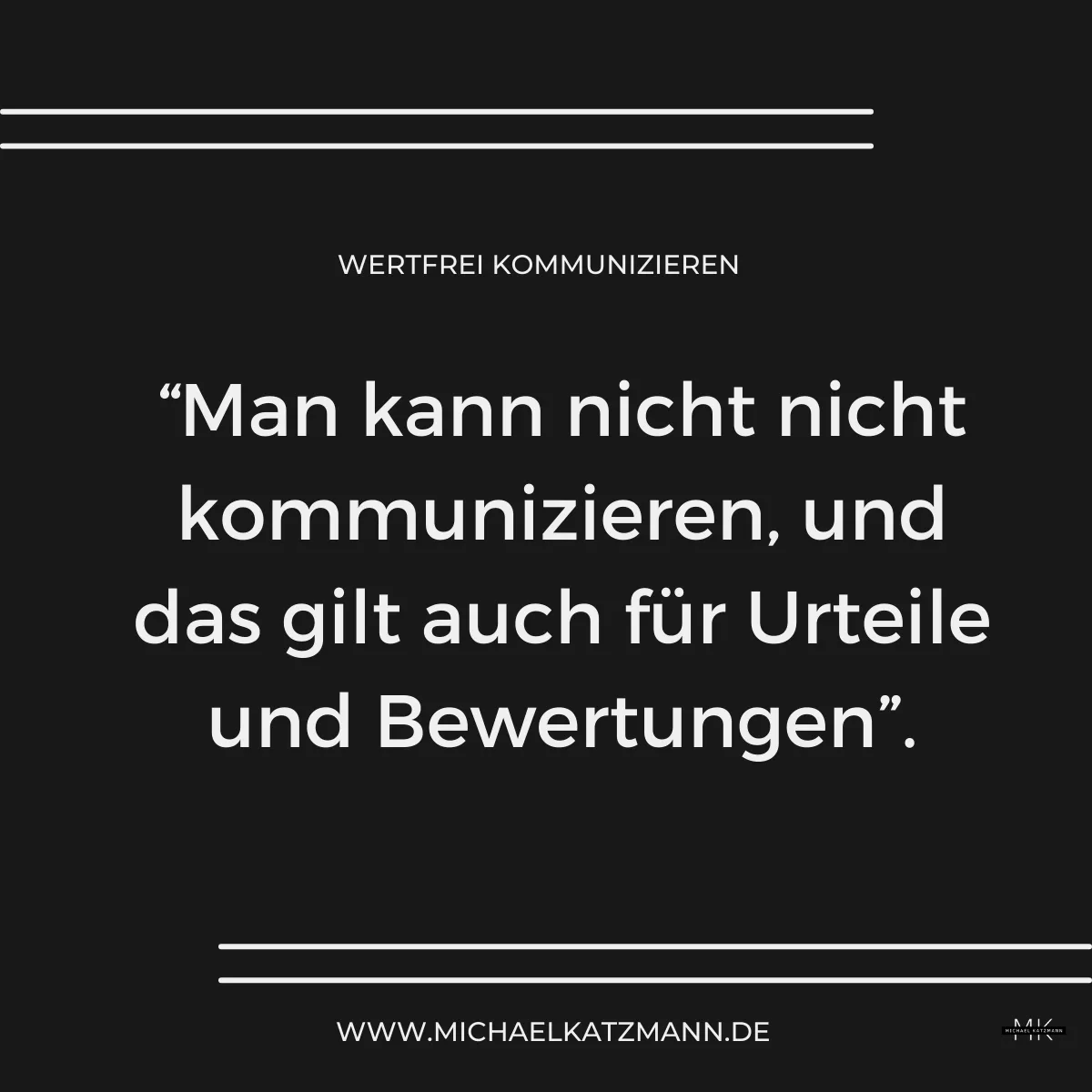 Wertfrei kommunizieren\_wir können nicht wertfrei kommunizieren