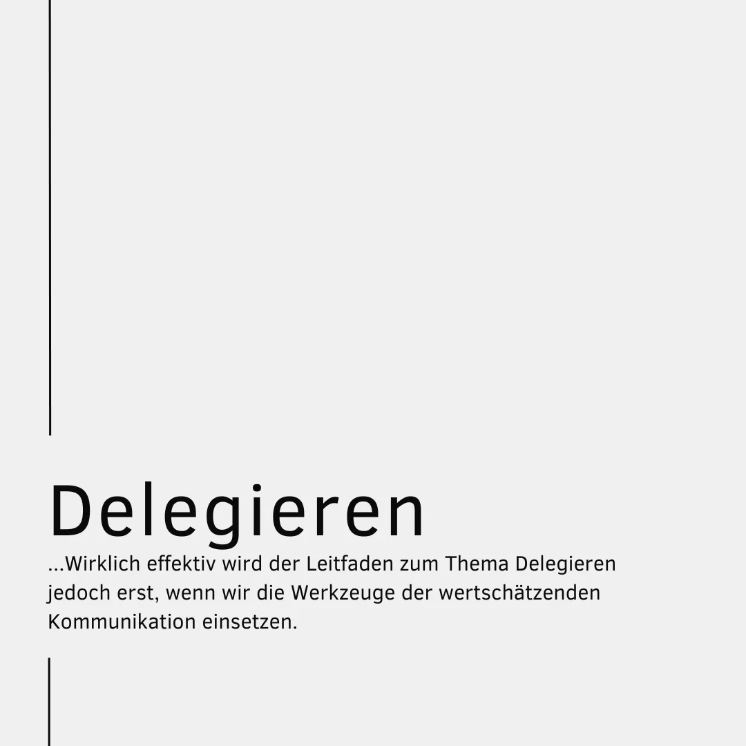 Führungsinstrumente Delegieren und wertschätzende Kommunikation
