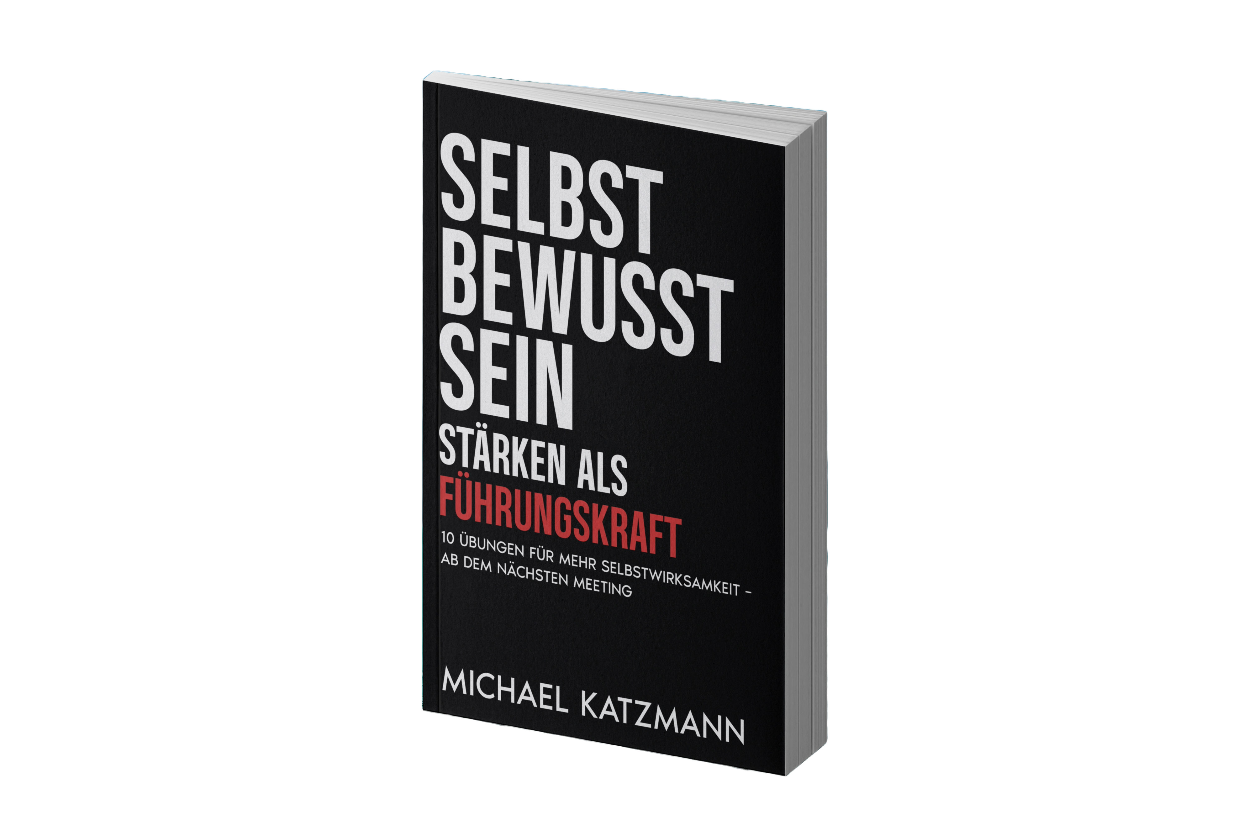 Selbstbewusstsein stärken als Führungskraft — Michael Katzmann