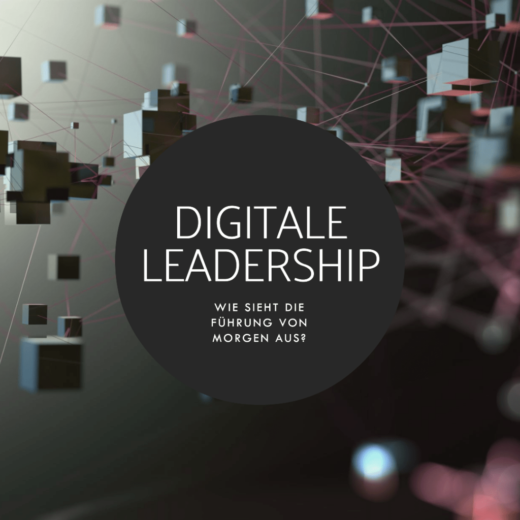 Führungskräftetraining wie sieht digitale leadership und führung aus