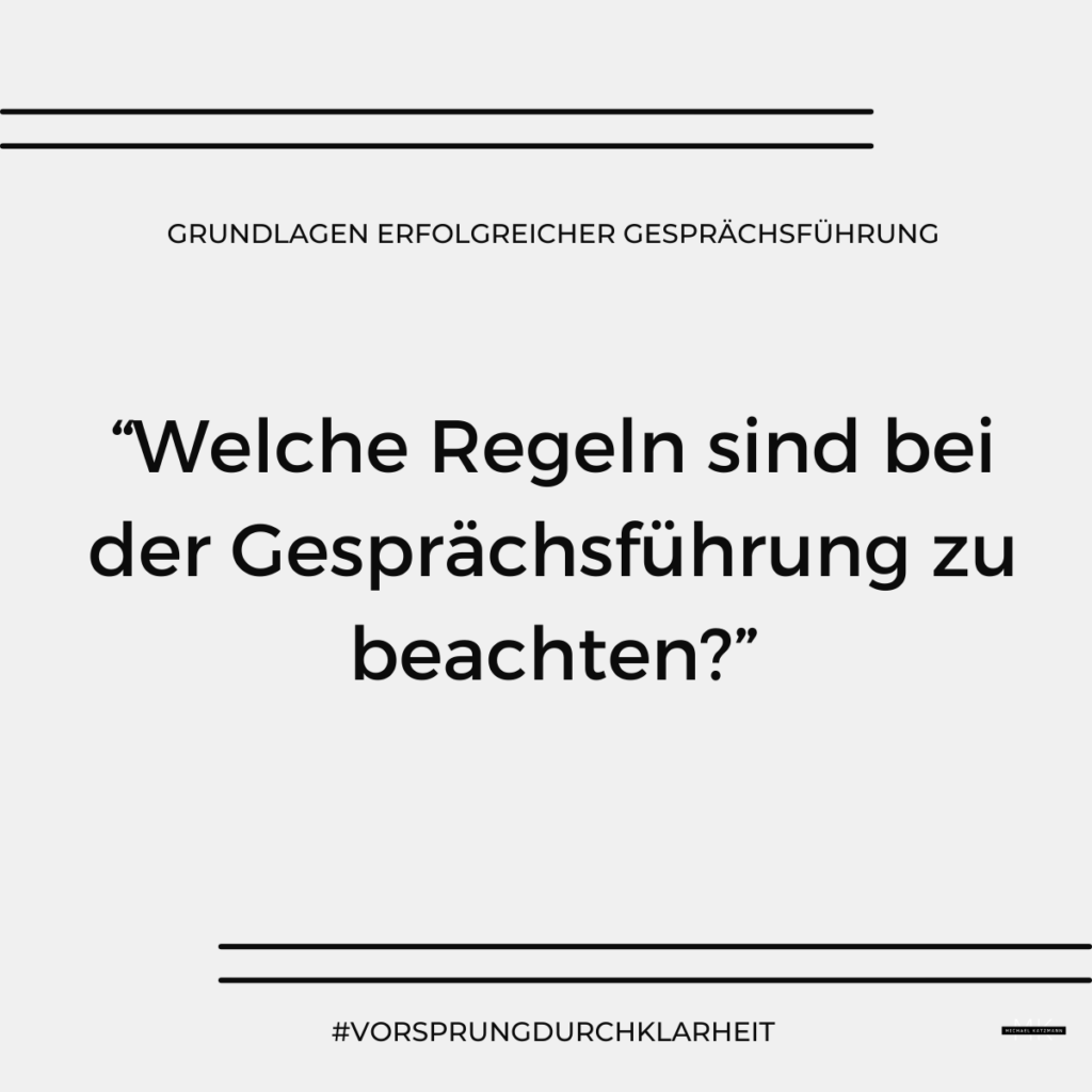 Grundlagen erfolgreicher Gesprächsführung_Regeln der Gesprächsführung