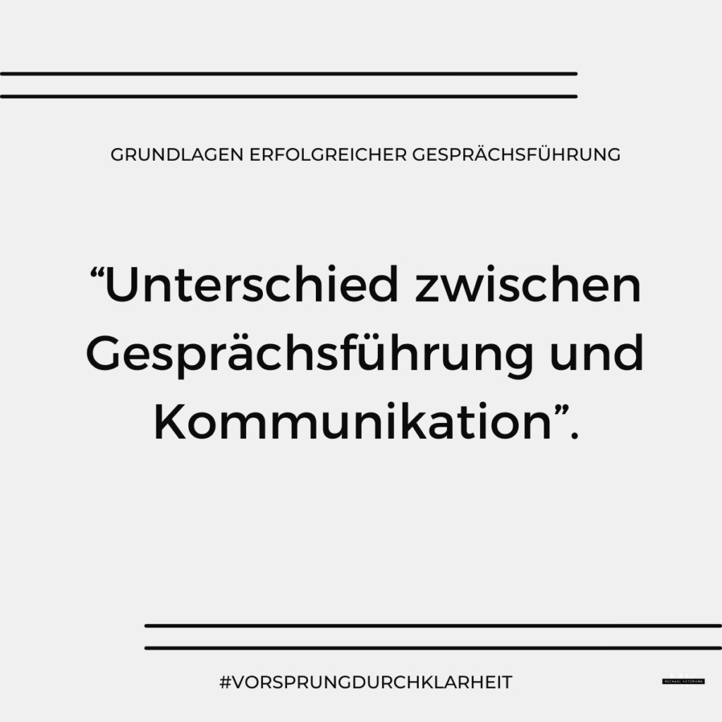 Grundlagen erfolgreicher Gesprächsführung_Unterschied zwischen Gesprächsführung und Kommunikation
