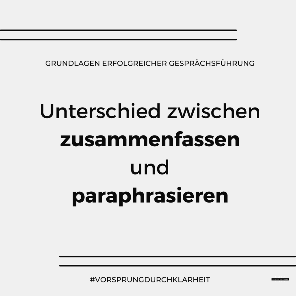 Grundlagen erfolgreicher Gesprächsführung_Unterschied zwischen zusammenfassen und paraphrasieren