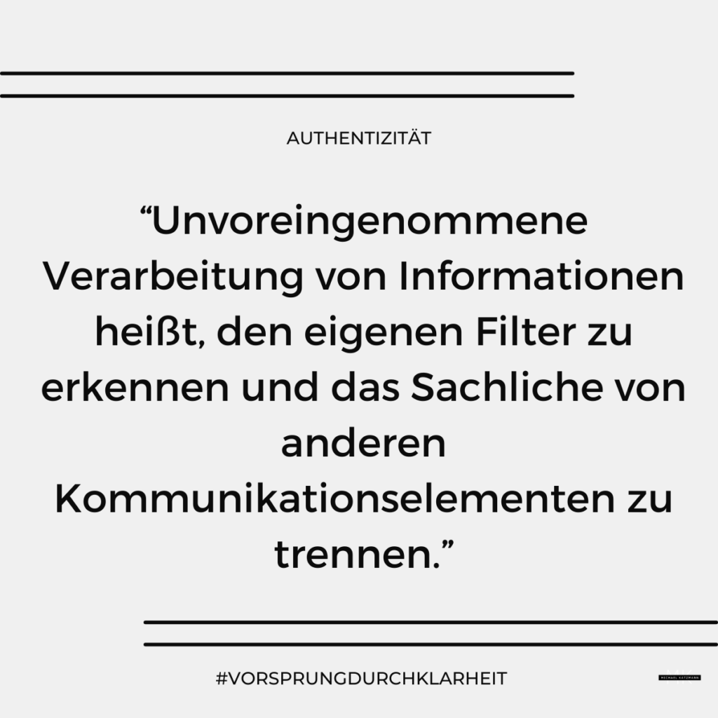 Authentizität Authentisch sein. Definition Bedeutung Beispiele_Unvoreingenommene Verarbeitung